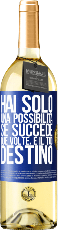 29,95 € Spedizione Gratuita | Vino bianco Edizione WHITE Hai solo una possibilità. Se succede due volte, è il tuo destino Etichetta Blu. Etichetta personalizzabile Vino giovane Raccogliere 2024 Verdejo