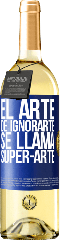 29,95 € 送料無料 | 白ワイン WHITEエディション El arte de ignorarte se llama Super-arte 青いタグ. カスタマイズ可能なラベル 若いワイン 収穫 2024 Verdejo