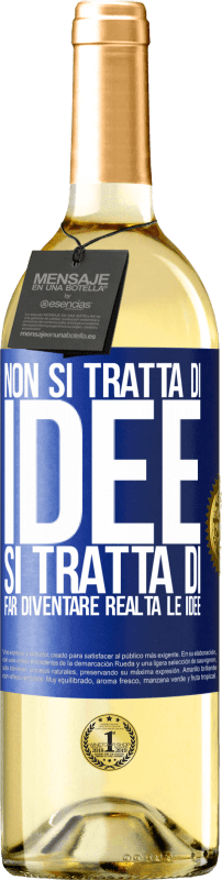 29,95 € Spedizione Gratuita | Vino bianco Edizione WHITE Non si tratta di idee. Si tratta di far diventare realtà le idee Etichetta Blu. Etichetta personalizzabile Vino giovane Raccogliere 2024 Verdejo