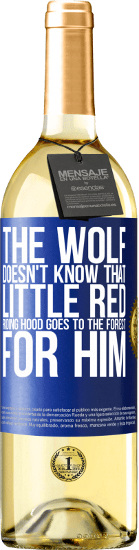 29,95 € Бесплатная доставка | Белое вино Издание WHITE Он не знает волка, что маленькая красная шапочка едет в лес за ним Синяя метка. Настраиваемая этикетка Молодое вино Урожай 2023 Verdejo