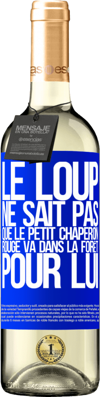 29,95 € Envoi gratuit | Vin blanc Édition WHITE Il ne connaît pas le loup que le petit chaperon rouge va dans la forêt pour lui Étiquette Bleue. Étiquette personnalisable Vin jeune Récolte 2024 Verdejo