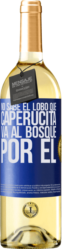 29,95 € Envío gratis | Vino Blanco Edición WHITE No sabe el lobo que caperucita va al bosque por él Etiqueta Azul. Etiqueta personalizable Vino joven Cosecha 2024 Verdejo