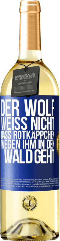 29,95 € Kostenloser Versand | Weißwein WHITE Ausgabe Der Wolf weiß nicht, dass Rotkäppchen wegen ihm in den Wald geht Blaue Markierung. Anpassbares Etikett Junger Wein Ernte 2024 Verdejo