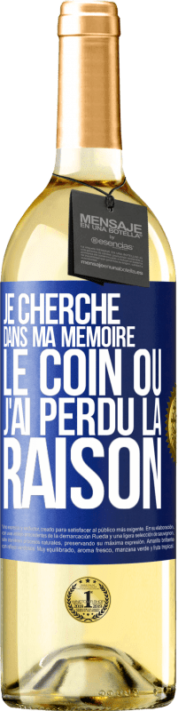 29,95 € Envoi gratuit | Vin blanc Édition WHITE Je cherche dans ma mémoire le coin où j'ai perdu la raison Étiquette Bleue. Étiquette personnalisable Vin jeune Récolte 2024 Verdejo