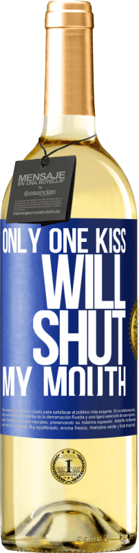 29,95 € Free Shipping | White Wine WHITE Edition Only one kiss will shut my mouth Blue Label. Customizable label Young wine Harvest 2024 Verdejo