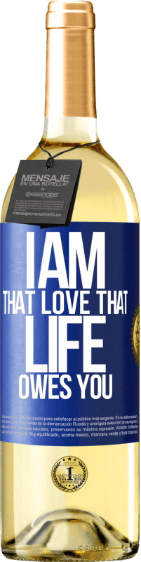 29,95 € Free Shipping | White Wine WHITE Edition I am that love that life owes you Blue Label. Customizable label Young wine Harvest 2025 Verdejo