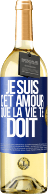 29,95 € Envoi gratuit | Vin blanc Édition WHITE Je suis cet amour que la vie te doit Étiquette Bleue. Étiquette personnalisable Vin jeune Récolte 2024 Verdejo