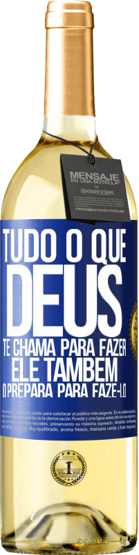 29,95 € Envio grátis | Vinho branco Edição WHITE Tudo o que Deus te chama para fazer, Ele também o prepara para fazê-lo Etiqueta Azul. Etiqueta personalizável Vinho jovem Colheita 2024 Verdejo