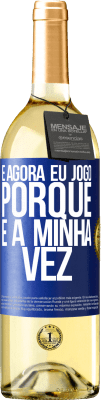 29,95 € Envio grátis | Vinho branco Edição WHITE E agora eu jogo porque é a minha vez Etiqueta Azul. Etiqueta personalizável Vinho jovem Colheita 2024 Verdejo