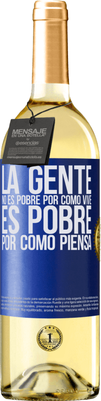 29,95 € Envío gratis | Vino Blanco Edición WHITE La gente no es pobre por como vive. Es pobre por como piensa Etiqueta Azul. Etiqueta personalizable Vino joven Cosecha 2024 Verdejo