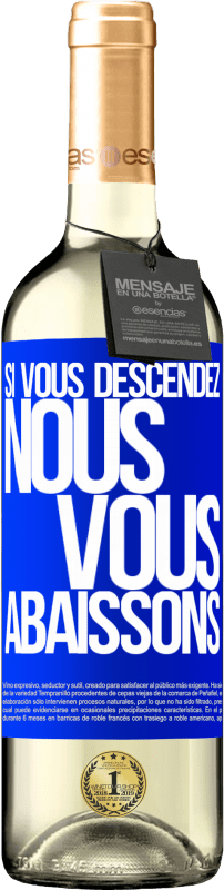 29,95 € Envoi gratuit | Vin blanc Édition WHITE Si vous descendez, nous vous abaissons Étiquette Bleue. Étiquette personnalisable Vin jeune Récolte 2024 Verdejo