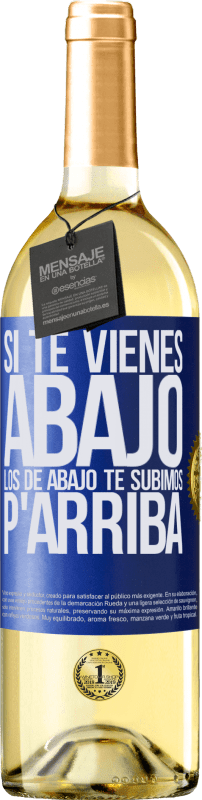 29,95 € Envío gratis | Vino Blanco Edición WHITE Si te vienes abajo, los de abajo te subimos Etiqueta Azul. Etiqueta personalizable Vino joven Cosecha 2024 Verdejo