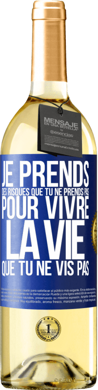 29,95 € Envoi gratuit | Vin blanc Édition WHITE Je prends des risques que tu ne prends pas, pour vivre la vie que tu ne vis pas Étiquette Bleue. Étiquette personnalisable Vin jeune Récolte 2025 Verdejo
