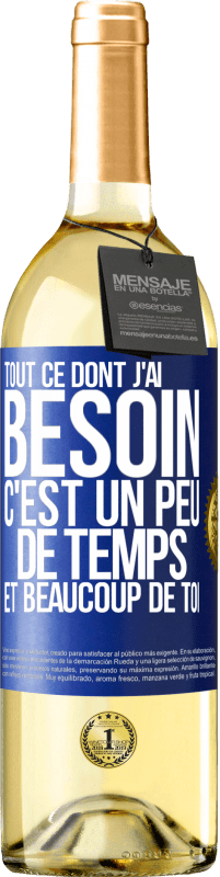 29,95 € Envoi gratuit | Vin blanc Édition WHITE Tout ce dont j'ai besoin c'est un peu de temps et beaucoup de toi Étiquette Bleue. Étiquette personnalisable Vin jeune Récolte 2024 Verdejo