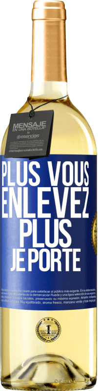 29,95 € Envoi gratuit | Vin blanc Édition WHITE Plus vous enlevez, plus je porte Étiquette Bleue. Étiquette personnalisable Vin jeune Récolte 2024 Verdejo