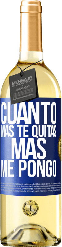 29,95 € Envío gratis | Vino Blanco Edición WHITE Cuanto más te quitas, más me pongo Etiqueta Azul. Etiqueta personalizable Vino joven Cosecha 2023 Verdejo