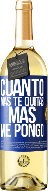 29,95 € Envío gratis | Vino Blanco Edición WHITE Cuanto más te quitas, más me pongo Etiqueta Azul. Etiqueta personalizable Vino joven Cosecha 2024 Verdejo