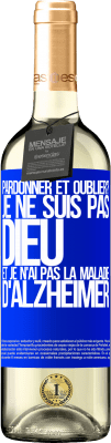 29,95 € Envoi gratuit | Vin blanc Édition WHITE pardonner et oublier? Je ne suis pas Dieu et je n'ai pas la maladie d'Alzheimer Étiquette Bleue. Étiquette personnalisable Vin jeune Récolte 2023 Verdejo