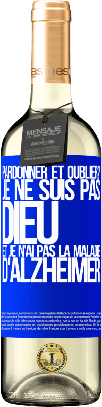 29,95 € Envoi gratuit | Vin blanc Édition WHITE pardonner et oublier? Je ne suis pas Dieu et je n'ai pas la maladie d'Alzheimer Étiquette Bleue. Étiquette personnalisable Vin jeune Récolte 2024 Verdejo