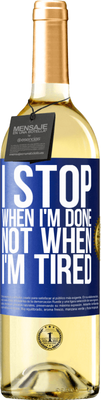 29,95 € Free Shipping | White Wine WHITE Edition I stop when I'm done, not when I'm tired Blue Label. Customizable label Young wine Harvest 2023 Verdejo