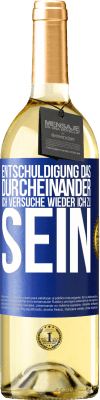 29,95 € Kostenloser Versand | Weißwein WHITE Ausgabe Entschuldigung das Durcheinander, ich versuche wieder ich zu sein Blaue Markierung. Anpassbares Etikett Junger Wein Ernte 2024 Verdejo