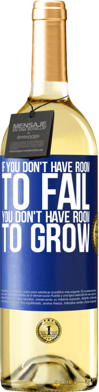 29,95 € Free Shipping | White Wine WHITE Edition If you don't have room to fail, you don't have room to grow Blue Label. Customizable label Young wine Harvest 2024 Verdejo