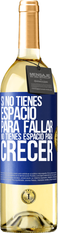 29,95 € Envío gratis | Vino Blanco Edición WHITE Si no tienes espacio para fallar, no tienes espacio para crecer Etiqueta Azul. Etiqueta personalizable Vino joven Cosecha 2024 Verdejo