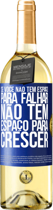 29,95 € Envio grátis | Vinho branco Edição WHITE Se você não tem espaço para falhar, não tem espaço para crescer Etiqueta Azul. Etiqueta personalizável Vinho jovem Colheita 2024 Verdejo