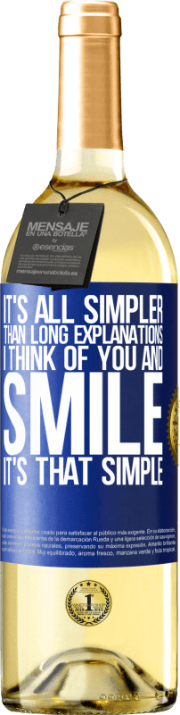 29,95 € Free Shipping | White Wine WHITE Edition It's all simpler than long explanations. I think of you and smile. It's that simple Blue Label. Customizable label Young wine Harvest 2025 Verdejo