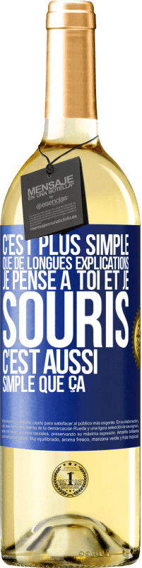 29,95 € Envoi gratuit | Vin blanc Édition WHITE C'est plus simple que de longues explications. Je pense à toi et je souris. C'est aussi simple que ça Étiquette Bleue. Étiquette personnalisable Vin jeune Récolte 2024 Verdejo