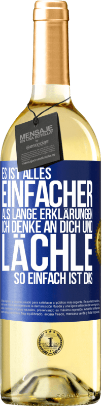 29,95 € Kostenloser Versand | Weißwein WHITE Ausgabe Es ist alles einfacher als lange Erklärungen. Ich denke an dich und lächle. So einfach ist das Blaue Markierung. Anpassbares Etikett Junger Wein Ernte 2024 Verdejo