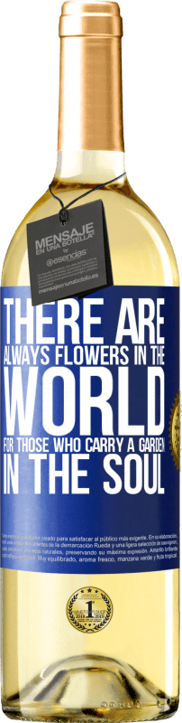 29,95 € Бесплатная доставка | Белое вино Издание WHITE В мире всегда есть цветы для тех, кто носит сад в душе Синяя метка. Настраиваемая этикетка Молодое вино Урожай 2023 Verdejo