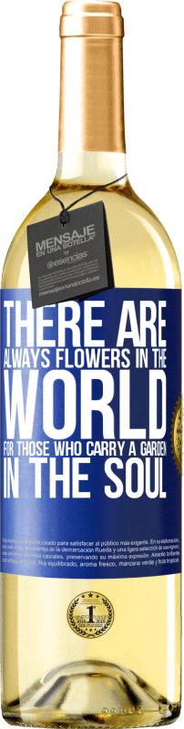 29,95 € Free Shipping | White Wine WHITE Edition There are always flowers in the world for those who carry a garden in the soul Blue Label. Customizable label Young wine Harvest 2024 Verdejo