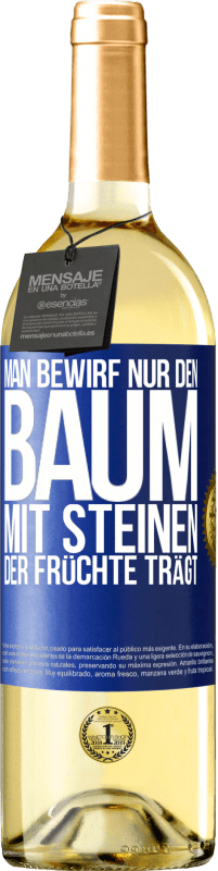 29,95 € Kostenloser Versand | Weißwein WHITE Ausgabe Man bewirf nur den Baum mit Steinen, der Früchte trägt Blaue Markierung. Anpassbares Etikett Junger Wein Ernte 2024 Verdejo