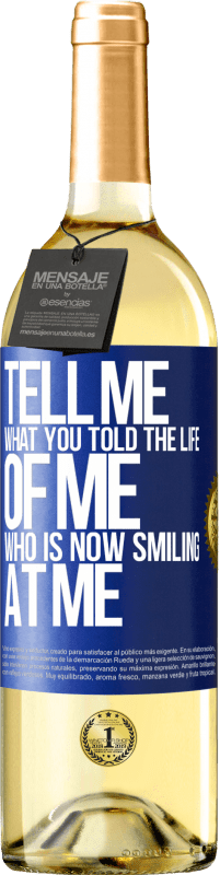 29,95 € Бесплатная доставка | Белое вино Издание WHITE Скажи мне, что ты рассказал мне о жизни, которая сейчас мне улыбается Синяя метка. Настраиваемая этикетка Молодое вино Урожай 2023 Verdejo