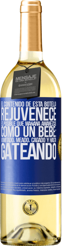 29,95 € Envío gratis | Vino Blanco Edición WHITE El contenido de esta botella rejuvenece. Es posible que mañana amanezcas como un bebé: vomitado, meado, cagado y hasta Etiqueta Azul. Etiqueta personalizable Vino joven Cosecha 2024 Verdejo