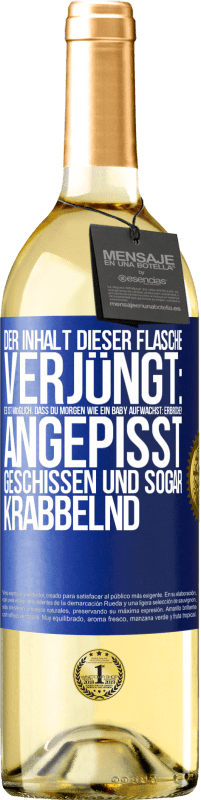 29,95 € Kostenloser Versand | Weißwein WHITE Ausgabe Der Inhalt dieser Flasche verjüngt: Es ist möglich, dass du morgen wie ein Baby aufwachst: Erbrochen, angepisst, geschissen und Blaue Markierung. Anpassbares Etikett Junger Wein Ernte 2024 Verdejo