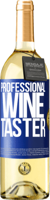 29,95 € Бесплатная доставка | Белое вино Издание WHITE Professional wine taster Синяя метка. Настраиваемая этикетка Молодое вино Урожай 2024 Verdejo