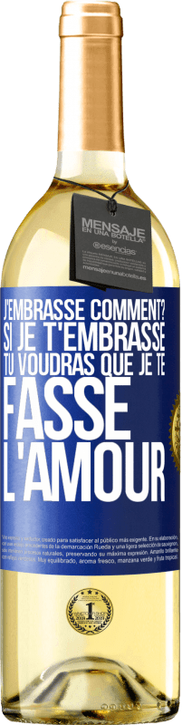 29,95 € Envoi gratuit | Vin blanc Édition WHITE J'embrasse comment? Si je t'embrasse, tu voudras que je te fasse l'amour Étiquette Bleue. Étiquette personnalisable Vin jeune Récolte 2024 Verdejo