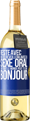 29,95 € Envoi gratuit | Vin blanc Édition WHITE Reste avec qui te réveillera avec du sexe oral, car tout le monde peut te dire bonjour Étiquette Bleue. Étiquette personnalisable Vin jeune Récolte 2024 Verdejo