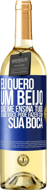 29,95 € Envio grátis | Vinho branco Edição WHITE Eu quero um beijo que me ensina tudo o que você pode fazer com sua boca Etiqueta Azul. Etiqueta personalizável Vinho jovem Colheita 2024 Verdejo