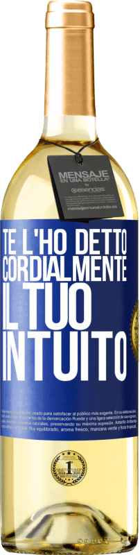 29,95 € Spedizione Gratuita | Vino bianco Edizione WHITE Te l'ho detto Cordialmente, il tuo intuito Etichetta Blu. Etichetta personalizzabile Vino giovane Raccogliere 2024 Verdejo