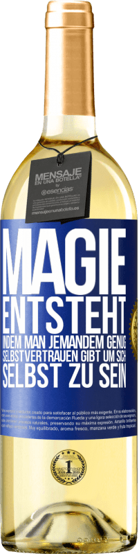 29,95 € Kostenloser Versand | Weißwein WHITE Ausgabe Magie entsteht, indem man jemandem genug Selbstvertrauen gibt um sich selbst zu sein Blaue Markierung. Anpassbares Etikett Junger Wein Ernte 2023 Verdejo
