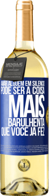 29,95 € Envio grátis | Vinho branco Edição WHITE Amar alguém em silêncio pode ser a coisa mais barulhenta que você já fez Etiqueta Azul. Etiqueta personalizável Vinho jovem Colheita 2023 Verdejo