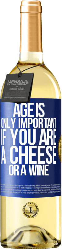 29,95 € 免费送货 | 白葡萄酒 WHITE版 年龄仅在您是奶酪或葡萄酒时才重要 蓝色标签. 可自定义的标签 青年酒 收成 2023 Verdejo