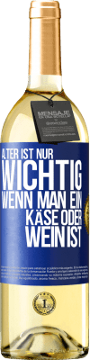 29,95 € Kostenloser Versand | Weißwein WHITE Ausgabe Alter ist nur wichtig, wenn man ein Käse oder Wein ist Blaue Markierung. Anpassbares Etikett Junger Wein Ernte 2024 Verdejo