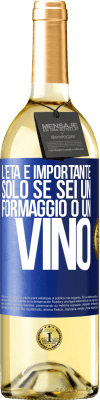 29,95 € Spedizione Gratuita | Vino bianco Edizione WHITE L'età è importante solo se sei un formaggio o un vino Etichetta Blu. Etichetta personalizzabile Vino giovane Raccogliere 2023 Verdejo