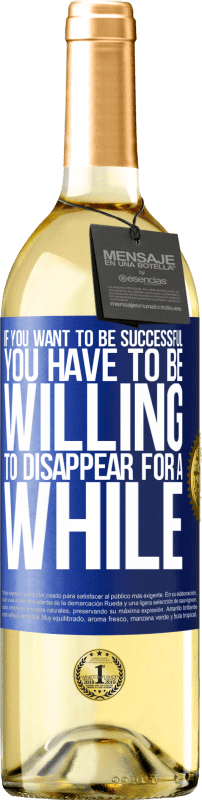 29,95 € Free Shipping | White Wine WHITE Edition If you want to be successful you have to be willing to disappear for a while Blue Label. Customizable label Young wine Harvest 2025 Verdejo