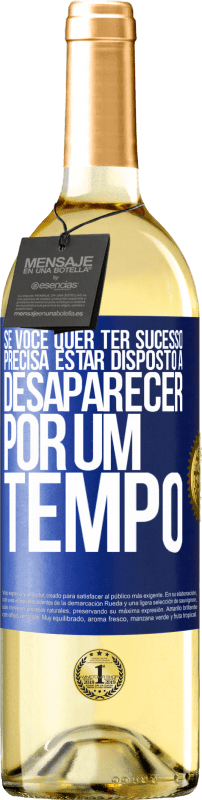 29,95 € Envio grátis | Vinho branco Edição WHITE Se você quer ter sucesso, precisa estar disposto a desaparecer por um tempo Etiqueta Azul. Etiqueta personalizável Vinho jovem Colheita 2024 Verdejo