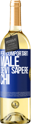 29,95 € Spedizione Gratuita | Vino bianco Edizione WHITE Per comportarti male, devi sapere chi Etichetta Blu. Etichetta personalizzabile Vino giovane Raccogliere 2023 Verdejo